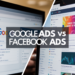 Facebook Ads vs Google Ads